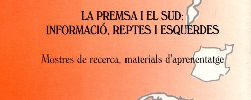 La Premsa i el sud : informació, reptes i esquerdes : mostres de recerca, materials d'aprenentatge 