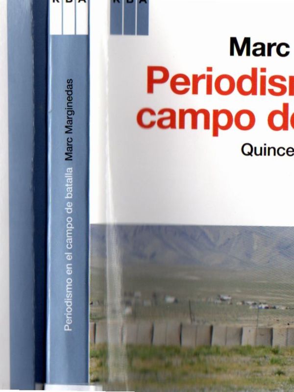 Periodismo en el campo de batalla : quince años tras el rastro de la yihad / Marc Marginedas