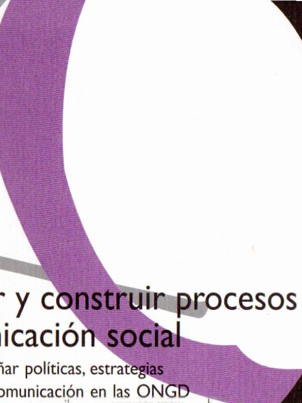 Descubrir y construir procesos de comunicación social : aportes para diseñar políticas, estrategias 