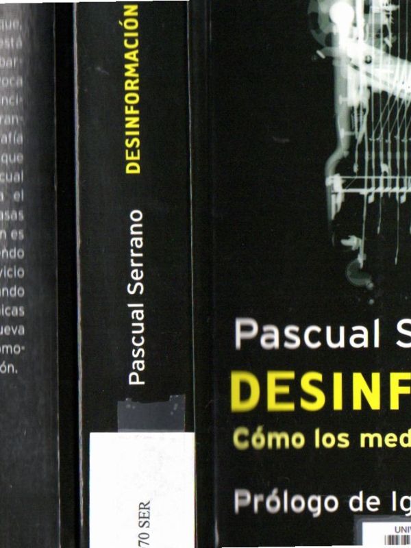 Desinformación : Cómo los medios ocultan el mundo