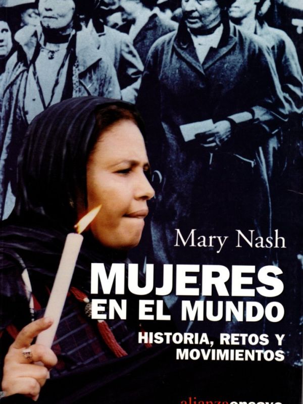 Mujeres en el mundo : historia, retos y movimientos 