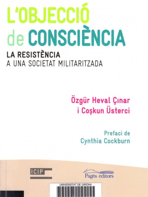 L'objecció de consciència. La resistència a una societat militaritzada