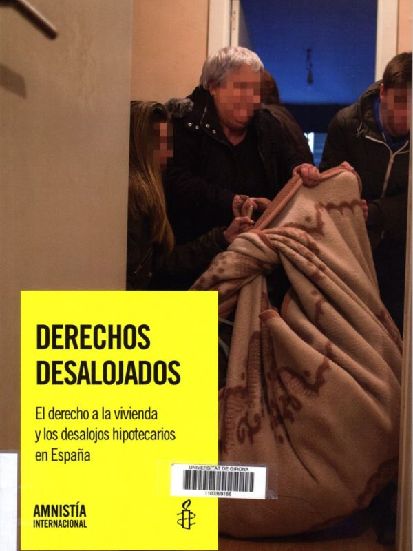 Derechos Desalojados. El derecho a la vivienda y los desalojos hipotecarios en España