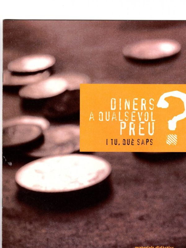 Diners a qualsevol preu? I tu, què saps ?