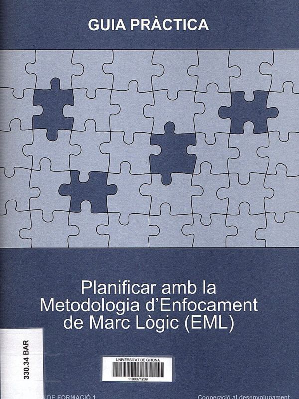 Planificar amb la Metodologia d'Enfocament de Marc Lògic (EML) : guia pràctica 