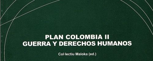 Plan Colombia II : guerra y derechos humanos 