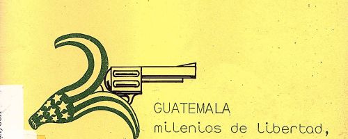 Guatemala : milenios de libertad, 450 años de ocupación