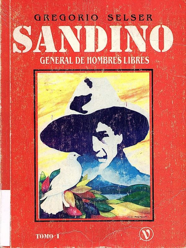Sandino : General de hombres libres / Gregorio Selser