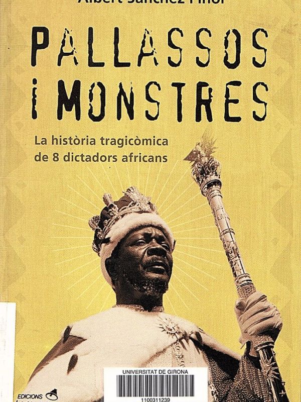 Pallassos i monstres : la història tragicòmica de 8 dictadors africans / Albert Sánchez