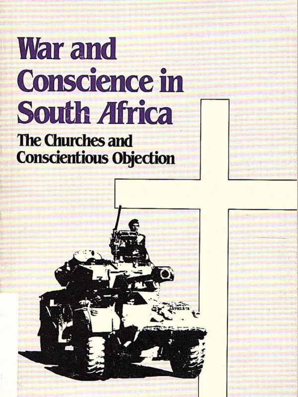 War and conscience in South Africa: the churches and conscientious objection