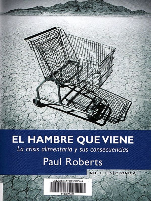 El Hambre que viene. La crisis alimentaria y sus consecuencias 