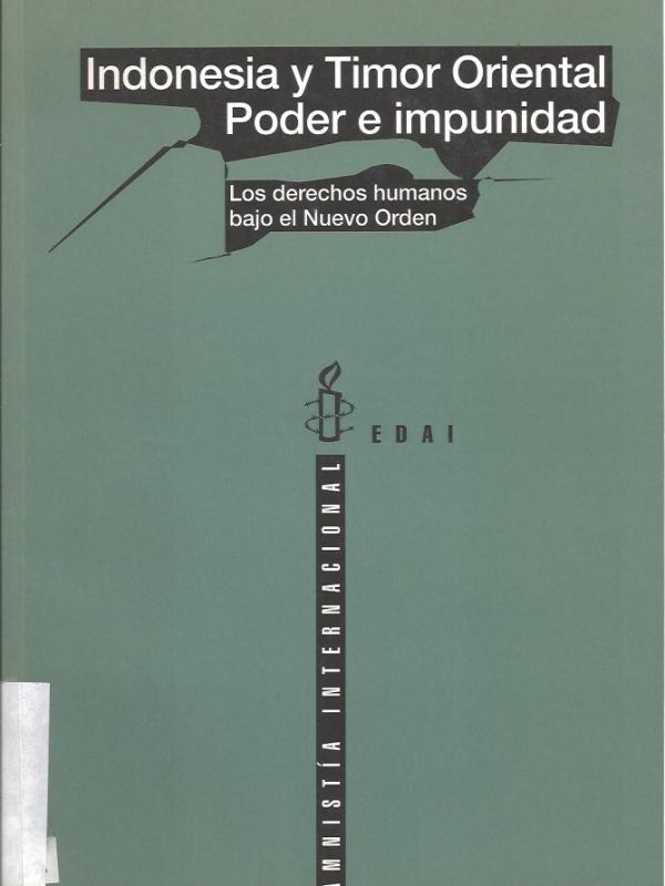 Indonesia y Timor Oriental: poder e impunidad : los derechos humanos bajo el nuevo orden 