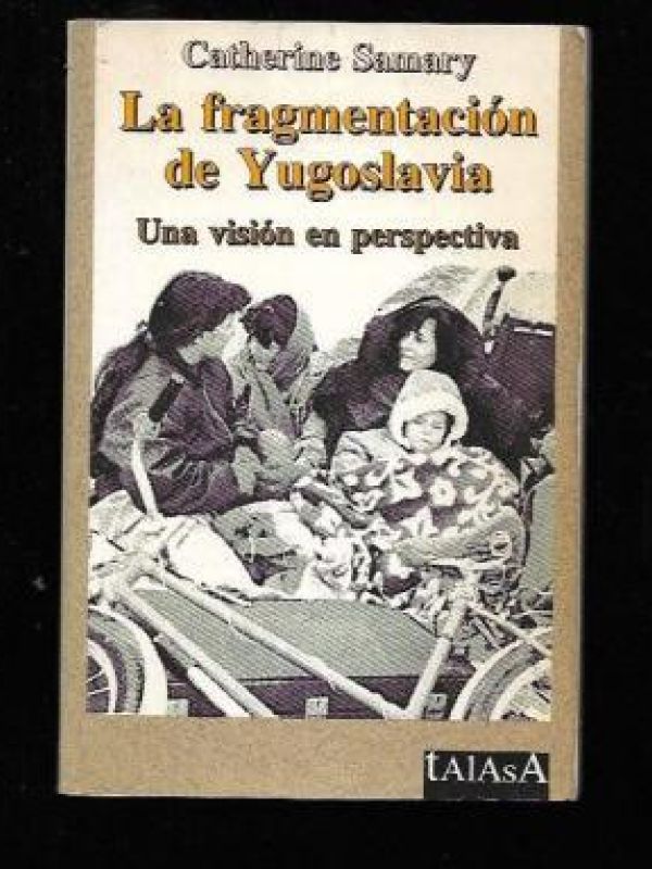 La Fragmentación de Yugoslavia : una visión en perspectiva 