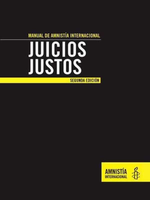Juicios justos : manual de Amnistía Internacional