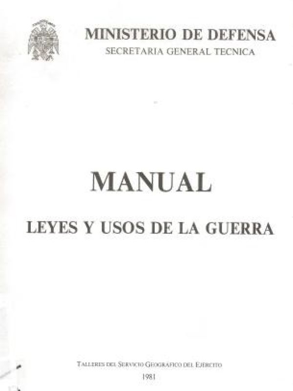 Manual : leyes y usos de la guerra / Ministerio de Defensa, Secretaría General Técnica