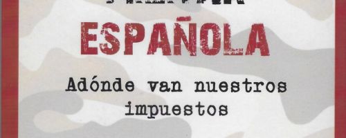 El lobby de la industria militar española. Adónde van nuestros impuestos