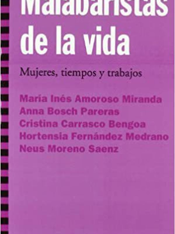 Malabaristas de la vida. Mujeres, tiempos y trabajos