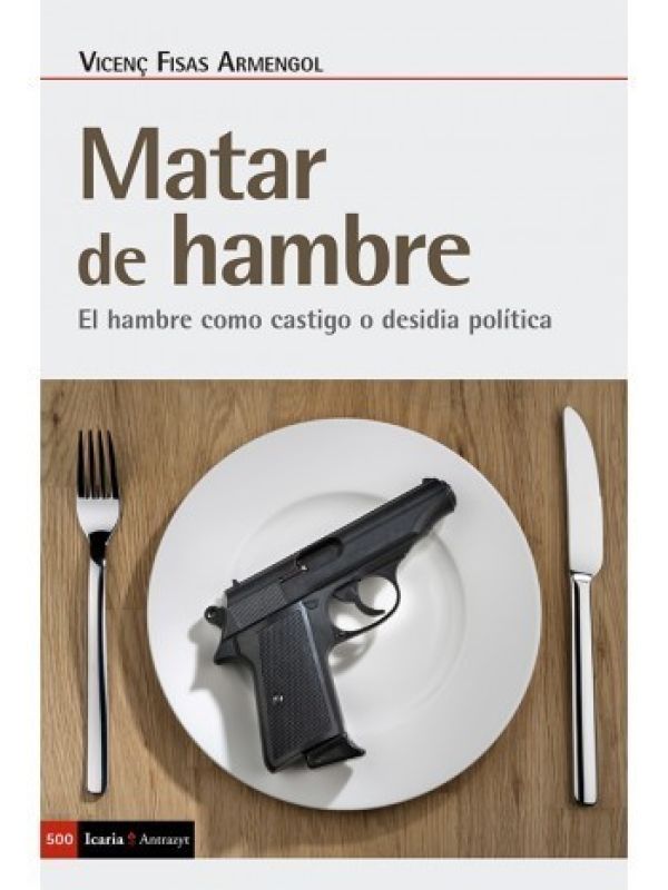 Matar de hambre. El hambre como castigo o desidia política