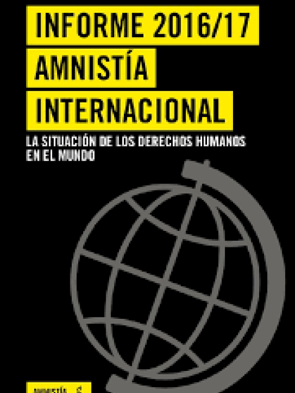 Informe 2016/17 Amnistía Internacional: La situación de los derechos humanos en el mundo