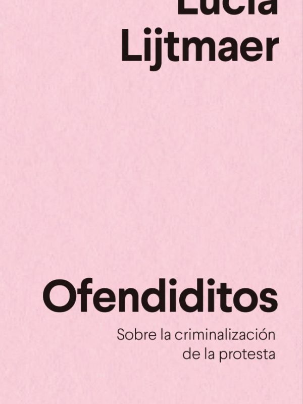 Ofendiditos. Sobre la criminalización de la protesta