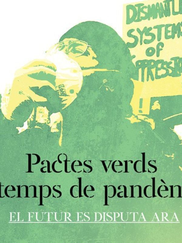 Pactes verds en temps de pandèmies. El futur es disputa ara