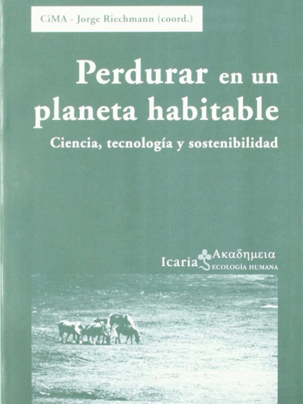 Perdurar en un planeta habitable : ciencia, tecnología y sostenibilidad 