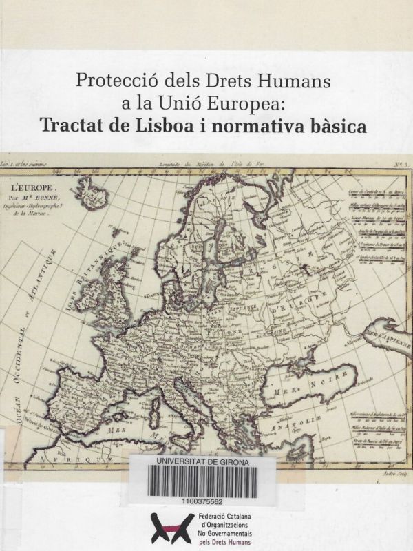 Protecció dels Drets Humans a la Unió Europea : Tractat de Lisboa i normativa bàsica
