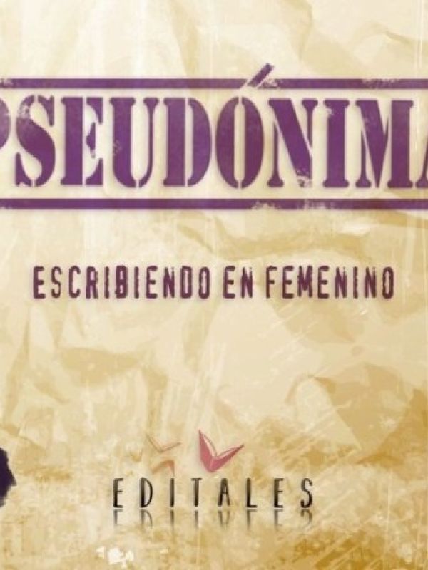 Pseudónima. Escribiendo en femenino