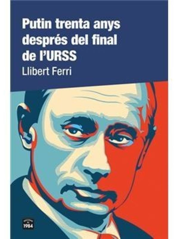 Putin trenta anys després del final de l'URRS
