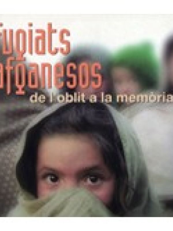 Refugiats afganesos : de l'oblit a la memòria