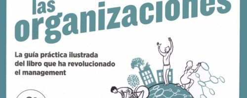 Reinventar las organizaciones. La guia práctica ilustrada del llibro que ha revolucionado el managem