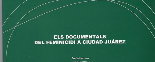 Els Documentals del feminicidi a Ciudad Juárez