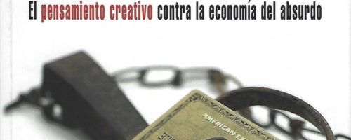 Decrecimiento y posdesarrollo: el pensamiento creativo contra la economía del absurdo