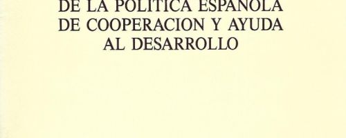 Informe sobre los objetivos y líneas generales de la política española de cooperación y ayuda al des