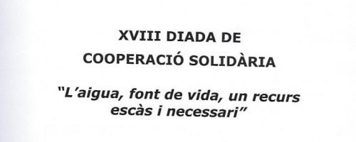 XVIII Diada de Cooperació Solidària: L'aigua, font de vida, un recurs escàs i necessari (Documental)