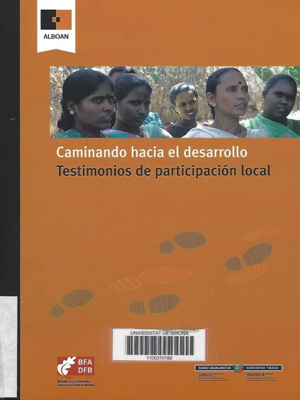 Caminando hacia el desarrollo: testimonios de participación local = Walking towards developmentent :