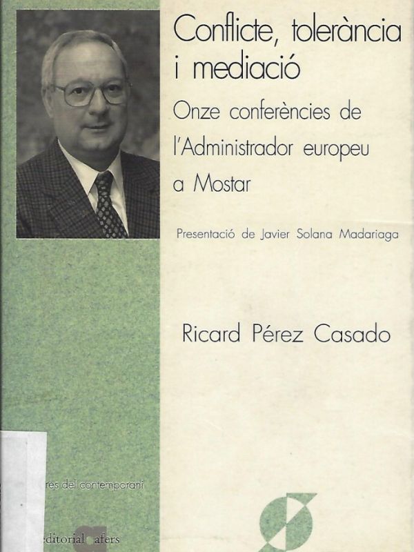 Conflicte, tolerància i mediació: onze conferències de l'Administrador europeu a Mostar 