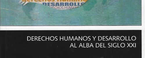 Derechos humanos y desarrollo al alba del siglo XXI 