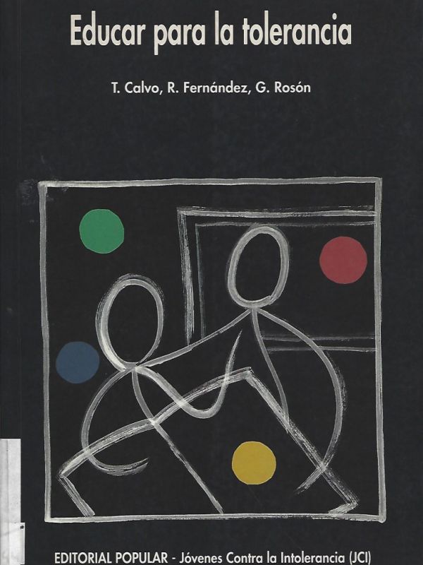 Educar para la tolerancia / Tomás Calvo, Rafael Fernández y Antonio-Gabriel Rosón