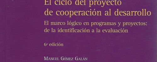 El ciclo del proyecto de cooperación al desarrollo. El marco lógico en programas y proyectos: de la 