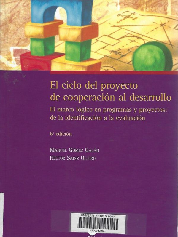 El ciclo del proyecto de cooperación al desarrollo. El marco lógico en programas y proyectos: de la 