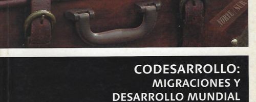Codesarrollo: migraciones y desarrollo mundial 