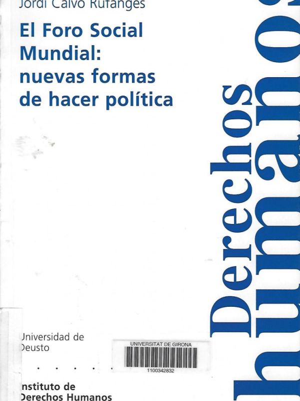 El Foro Social Mundial : nuevas formas de hacer política / Jordi Calvo Rufanges