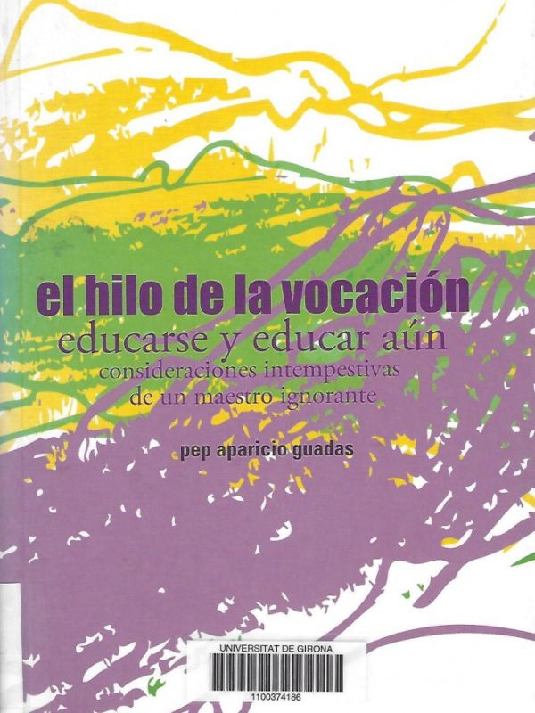 El hilo de la vocación. Educarse y educar aún: consideraciones intempestivas de un maestro ignorante