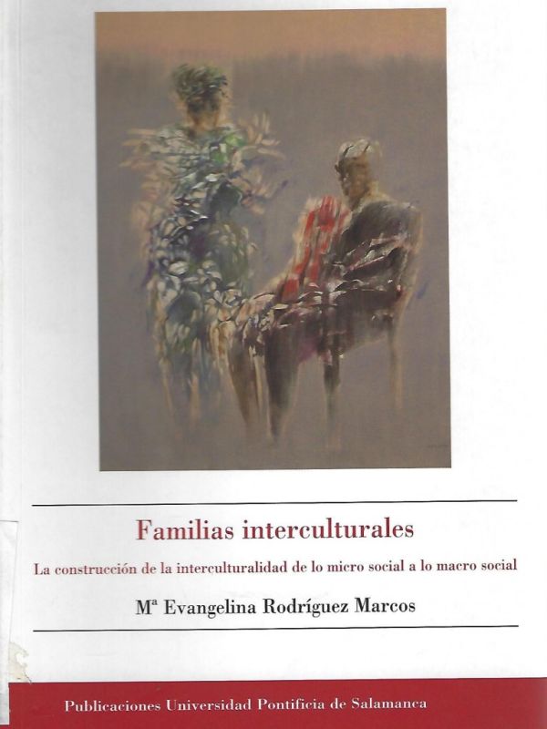Familias interculturales: la construcción de la interculturalidad de lo micro social a lo macro soci