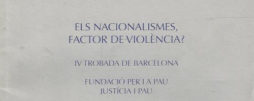 Els Nacionalismes, factor de violència? IV Trobada de Barcelona 