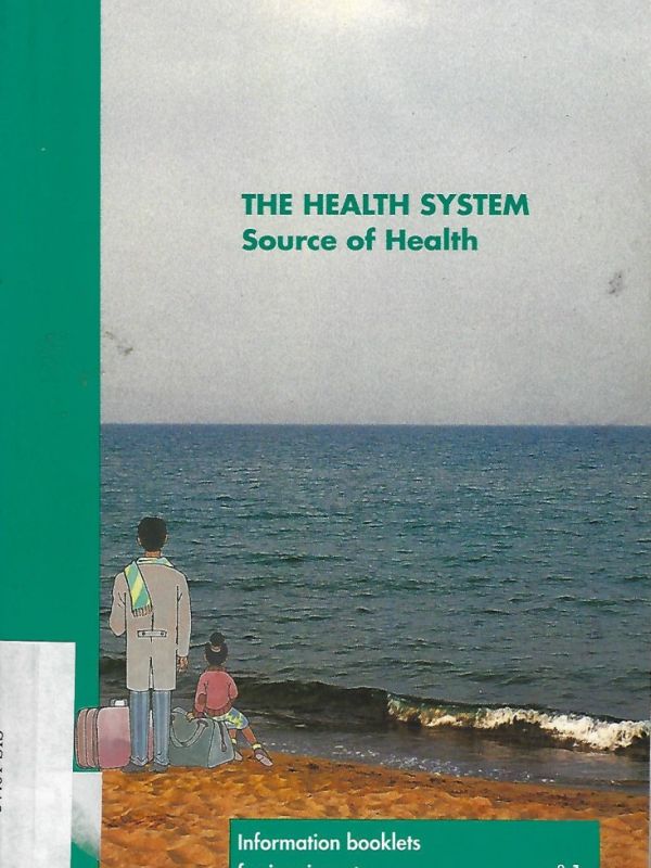 The Health system : source of health: booklet for immigrants about the health system 
