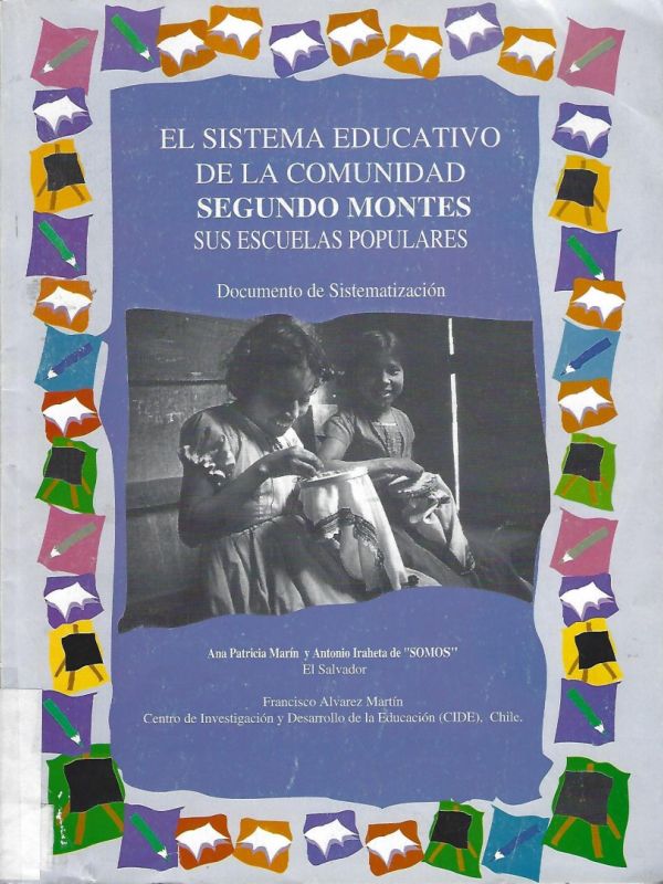 El sistema educativo de la comunidad Segundo Montes: sus escuelas populares Documento de sistematiza