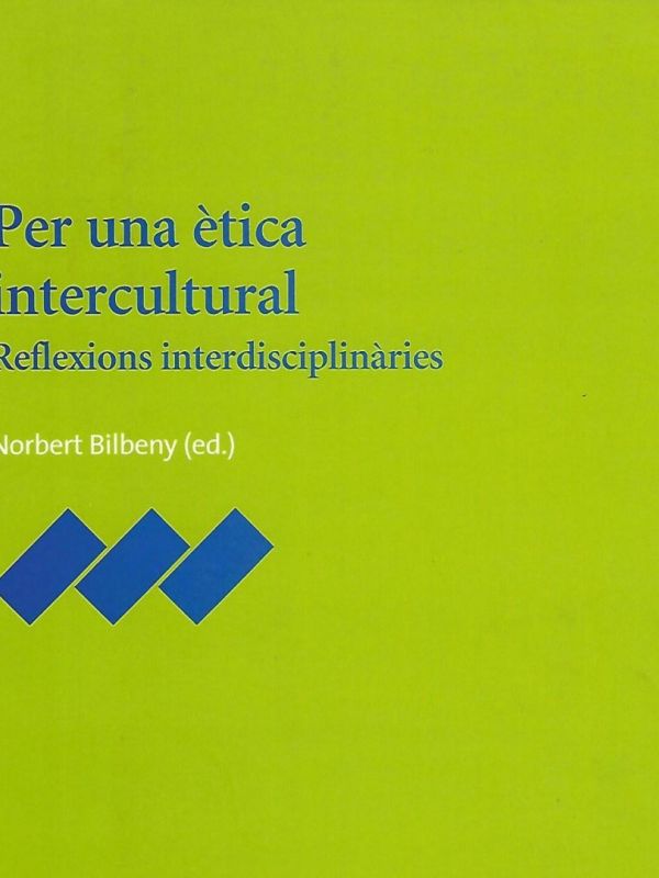 Per una ètica intercultural: reflexions interdisciplinàries 