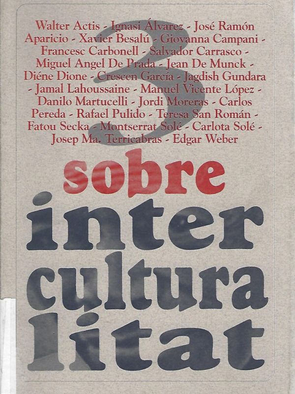 Sobre interculturalitat 3: documents de treball de la cinquena i sisena Escola d'Estiu sobre Interc